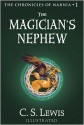 The Magician's Nephew: The Chronicles of Narnia - C.S. Lewis, Pauline Baynes