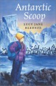 The Antarctic Scoop - Lucy Jane Bledsoe