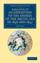 Narrative of an Expedition to the Shores of the Arctic Sea in 1846 and 1847 - John Rae