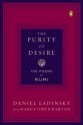 The Purity of Desire: 100 Poems of Rumi - Rumi, Daniel Ladinsky, Nancy Owen Barton