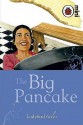 The Big Pancake - Vera Southgate