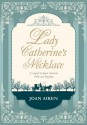 Lady Catherine's Necklace - Joan Aiken