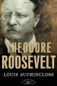 Theodore Roosevelt (The American Presidents, #26) - Louis Auchincloss, Arthur M. Schlesinger Jr.