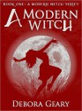 A Modern Witch (A Modern Witch #1) - Debora Geary