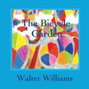 The Bicycle Garden - Walter Williams