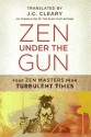 Zen Under the Gun: Four Zen Masters from Turbulent Times - J.C. Cleary