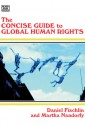 The Concise Guide to Global Human Rights - Daniel Fischlin, Vandana Shiva, Martha Nandorfy