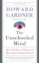 The Unschooled Mind: How Children Think and How Schools Should Teach - Howard Gardner