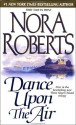 Dance Upon The Air - Nora Roberts