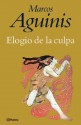 Elogio de La Culpa - Marcos Aguinis