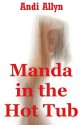 Manda in the Hot Tub: A Erotica Romance Tale of Submission (Vacation in Aruba) - Andi Allyn