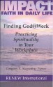 Finding God @ Work: Practicing Spirituality In Your Workplace - Gregory F. Augustine Pierce