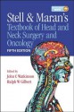 Stell & Maran's Textbook of Head and Neck Surgery and Oncology, Fifth Edition - John Watkinson, Ralph Gilbert