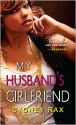 My Husband's Girlfriend - Cydney Rax