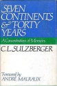 Seven Continents & Forty Years: A Concentration of Memoirs - Cyrus Leo Sulzberger II, André Malraux