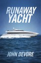 Runaway Yacht - John DeVore