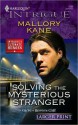 Solving the Mysterious Stranger - Mallory Kane