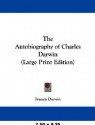 The Autobiography of Charles Darwin - Charles Darwin