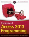 Professional Access 2013 Programming - Teresa Hennig, Ben Clothier, George Hepworth, Dagi (Doug) Yudovich