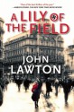 A Lily of the Field - John Lawton