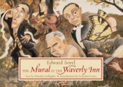 The Mural at the Waverly Inn: A Portrait of Greenwich Village Bohemians - Edward Sorel