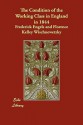 The Condition of the Working Class in England in 1844 - Friedrich Engels, Florence Kelley Wischnewetzky