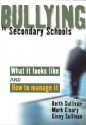 Bullying in Secondary Schools: What It Looks Like and How to Manage It - Keith Sullivan