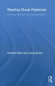 Reading Chuck Palahniuk: American Monsters and Literary Mayhem - Cynthia Kuhn, Lance Rubin
