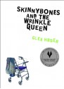 Skinnybones and the Wrinkle Queen - Glen Huser