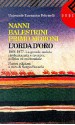 L'orda d'oro 1968-1977. La grande ondata rivoluzionaria e creativa, politica ed esistenziale - Antonio Negri, Umberto Eco, Mao Tse-tung, Paolo Virno, Elvio Fachinelli, Lorenzo Milani, Edoarda Masi, Nanni Balestrini, Primo Moroni, Sergio Bianchi, Franco Bifo Berardi, Franca Chiaromonte, Giairo Daghini, Letizia Paolozzi, Cesare Bermani, Franco Bolelli, Sergio Bologn