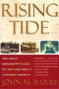 Rising Tide: The Great Mississippi Flood of 1927 and How It Changed America - John M. Barry