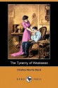 The Tyranny of Weakness (Dodo Press) - Charles Neville Buck, Paul Stahr