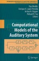 Computational Models Of The Auditory System (Springer Handbook Of Auditory Research) - Ray Meddis, Enrique A. Lopez-Poveda, Richard R. Fay, Arthur N. Popper