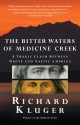 The Bitter Waters of Medicine Creek: A Tragic Clash Between White and Native America - Richard Kluger