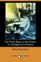 The Rover Boys On The Ocean; Or, A Chase For A Fortune (Dodo Press) - Arthur M. Winfield, Edward Stratemeyer