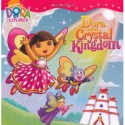 Dora Saves Crystal Kingdom - Molly Reisner