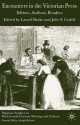 Encounters in the Victorian Press: Editors, Authors, Readers - Laurel Brake, Julie F. Codell