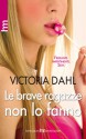 Le brave ragazze non lo fanno (Italian Edition) - Victoria Dahl