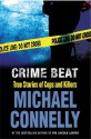 Crime Beat: Stories Of Cops And Killers - Michael Connelly