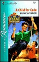 A Child For Cade (The Texas Brotherhood) - Patricia Thayer