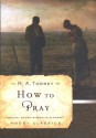 How to Pray - R.A. Torrey, Torrey, Rosalie DeRosset, Rosalie De Rosset