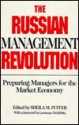 The Russian Management Revolution: Preparing Managers for the Market Economy - Sheila M. Puffer, Kim Braithwaite