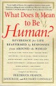 What Does It Mean to Be Human?: Reverence for Life Reaffirmed by Responses from Around the World - Frederick Franck, Frederick Franck, Richard Connolly