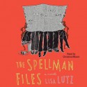 The Spellman Files - Lisa Lutz, Christina Moore