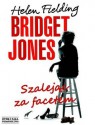 Bridget Jones. Szalejąc za facetem - Helen Fielding