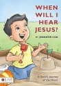 When Will I Hear Jesus?: A Childs Journey of the Heart - Jennifer Cox