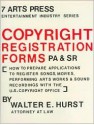 Copyright Registration Forms Pa and Sr: How to Prepare Applications to Register Songs, Movies, Performing Arts Works and Sound Recordings With the U. - Walter E. Hurst