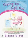 Dying to Call You (Dead-End Job Mystery, #3) - Elaine Viets