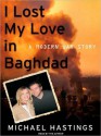 I Lost My Love in Baghdad: A Modern War Story (MP3 Book) - Michael Hastings