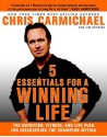 5 Essentials for a Winning Life: The Nutrition, Fitness, and Life Plan for Discovering the Champion Within - Chris Carmichael, Jim Rutberg